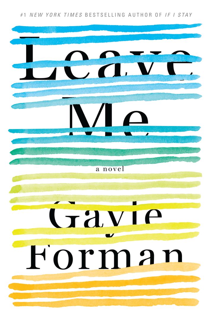 Gayle Forman "Leave me" (tłum. "Zostaw mnie")