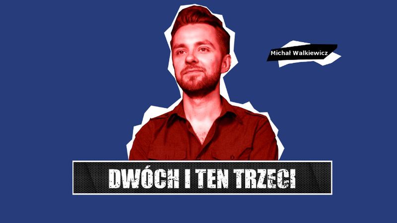 Dwóch i Ten Trzeci #5 - Michał Walkiewicz. &quot;Recenzje powinny być krytyczne, wychodzić od detalu, to są teksty wrażeniowe.&quot;