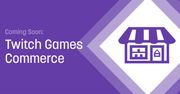 Twitch zacznie sprzedawać gry