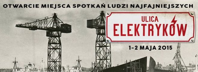 1-2 maja 2015 - otwarcie Ulicy Elektryków