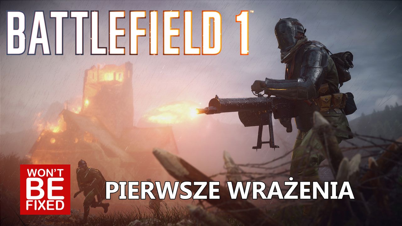 Battlefield 1 - Pierwsze wrażenia - Czy warto zagrać?