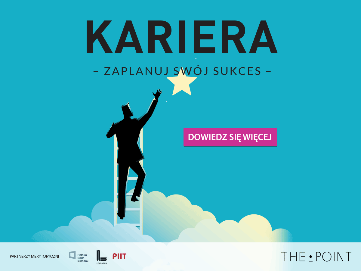 Kampania edukacyjna The Point „Kariera. Zaplanuj swój sukces” pod ...