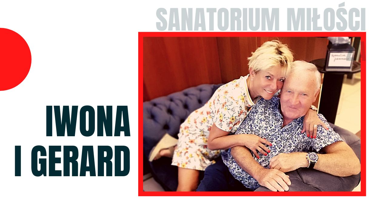 Sanatorium Miłości: Iwona i Gerard