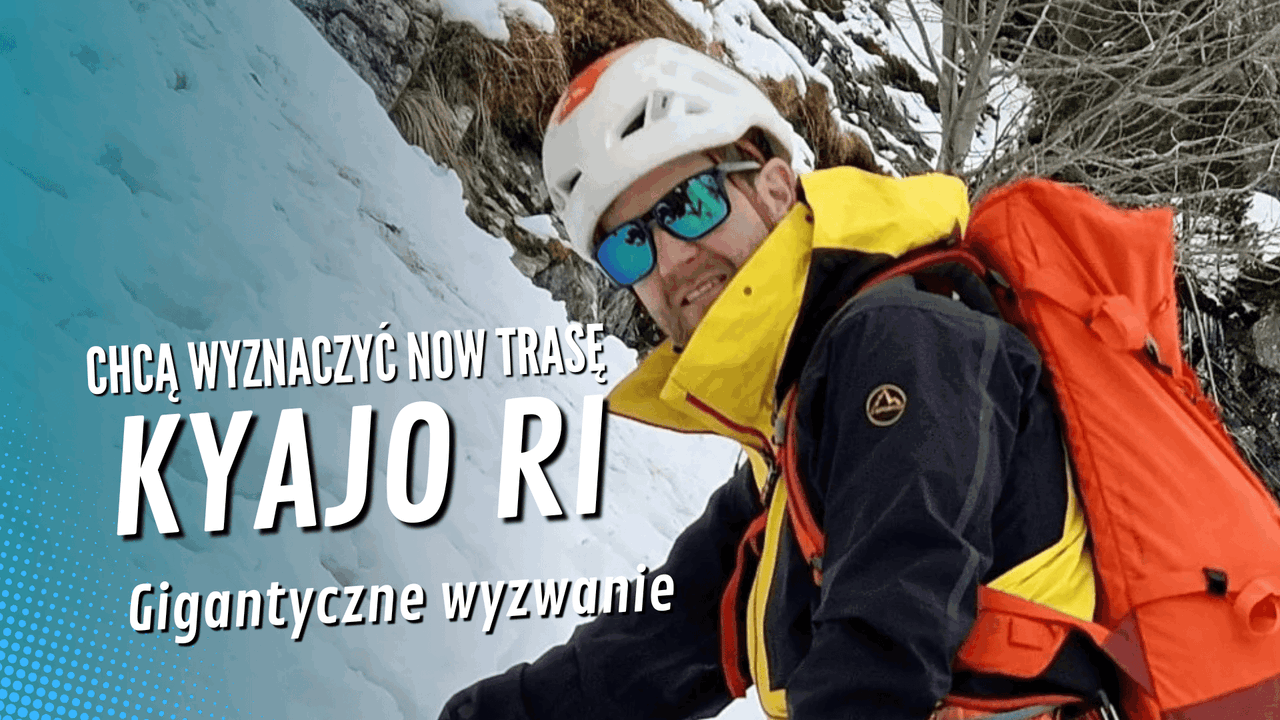 Kyajo Ri – ekstremalnie trudne wyzwanie dla Polaków