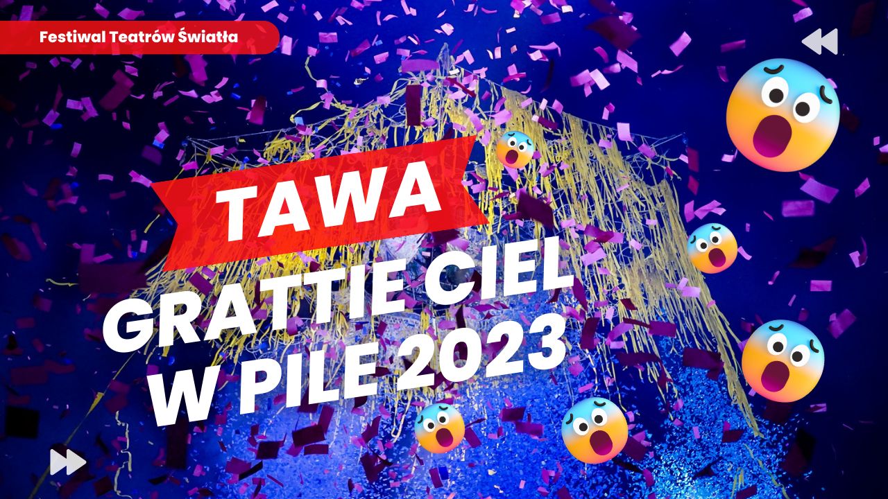 Festiwal Teatrów Światła Piła 2023 – Grattie Ciel