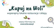 Koronawirus w Warszawie. Akcja „Kupuj na Woli”. Wsparcie sklepów i restauracji