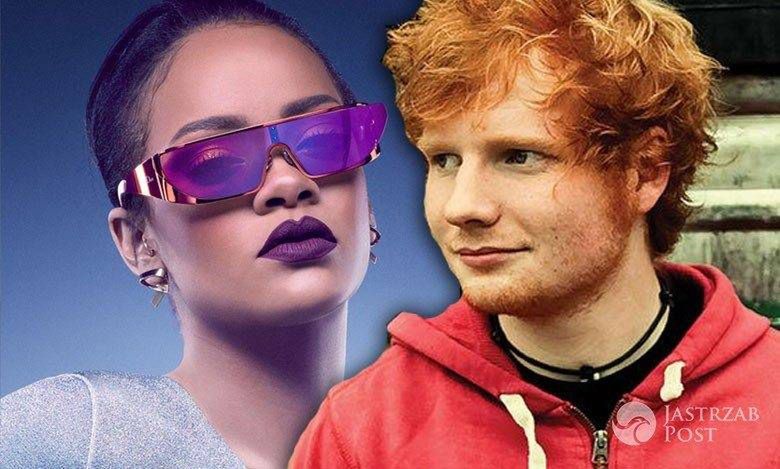 Rihana odrzuciła piosenkę Eda Sheerana