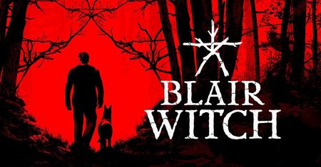 Graliśmy w Blair Witch. Powrót do klasyki w dobrym stylu