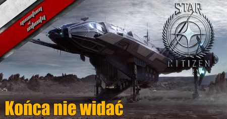 Star Citizen - Końca nie widać