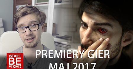 Premiery gier - Maj 2017 - W co warto zagrać w Maju?