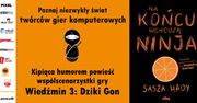 Dzisiaj premiera &quot;Na końcu wchodzą ninja&quot; - powieści o deweloperskim świecie autorstwa Saszy Hady, współscenarzystki Wiedźmina 3