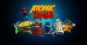 Atomic Ninjas - gra, w której konkurencję usuwa się sposobem