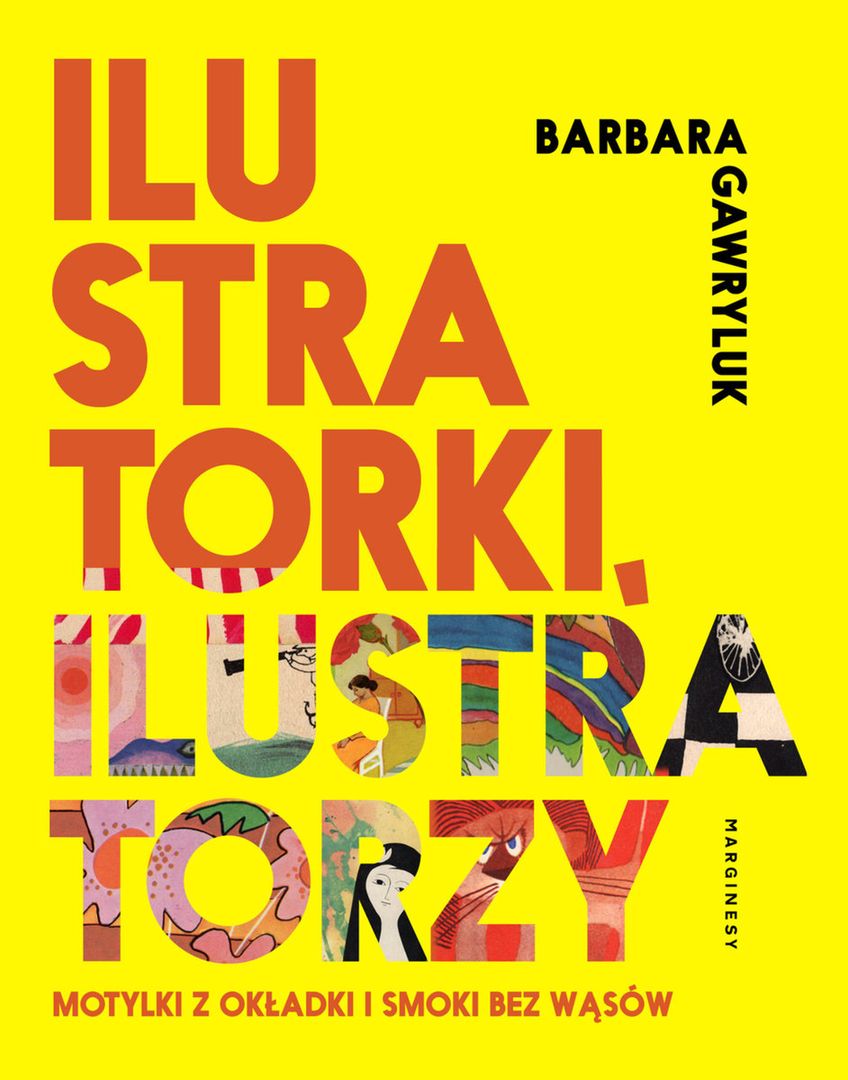 Barbara Gawryluk: "Ilustratorzy, ilustratorki. Motylki z okładki i smoki bez wąsów"