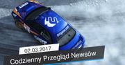 Codzienny Przegląd Newsów - 02.03.2017