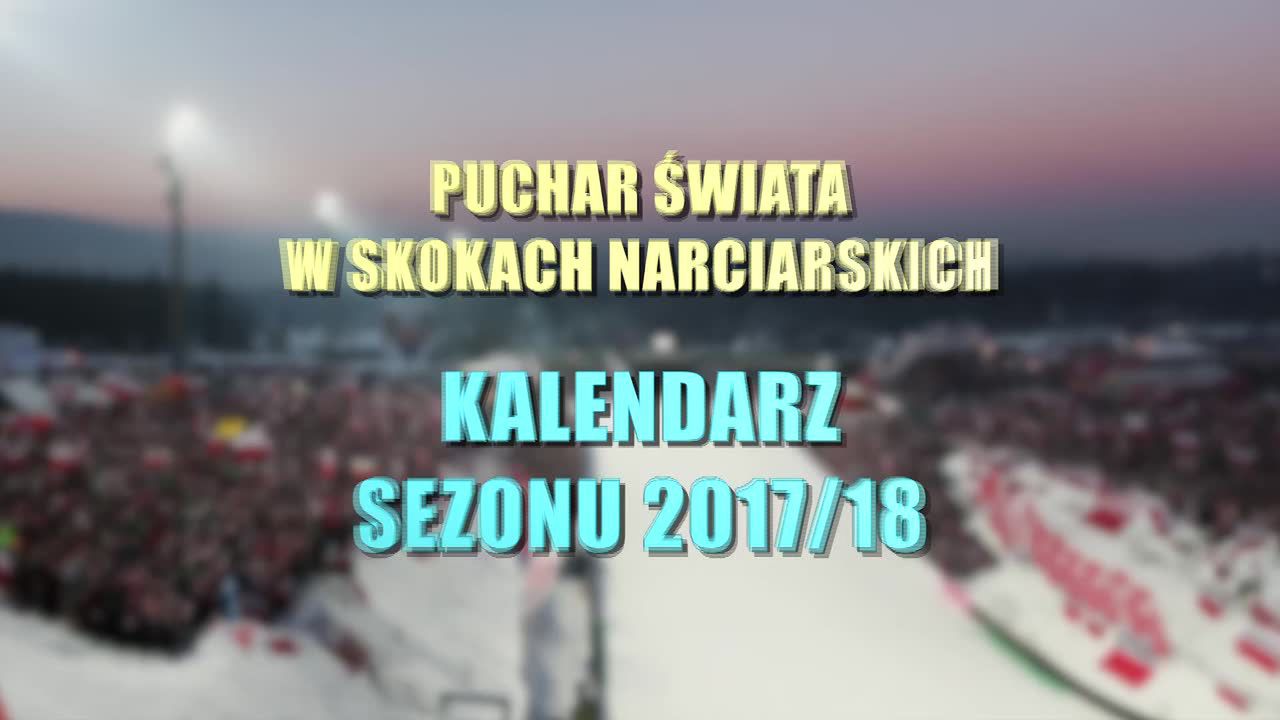 Niezbędnik każdego kibica. Kalendarz Pucharu Świata w skokach narciarskich w sezonie 2017/18