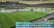 Finał Ligi Europy w Gdańsku przełożono na 2021 rok. Tegoroczne rozgrywki LE zostaną dokończone w Niemczech