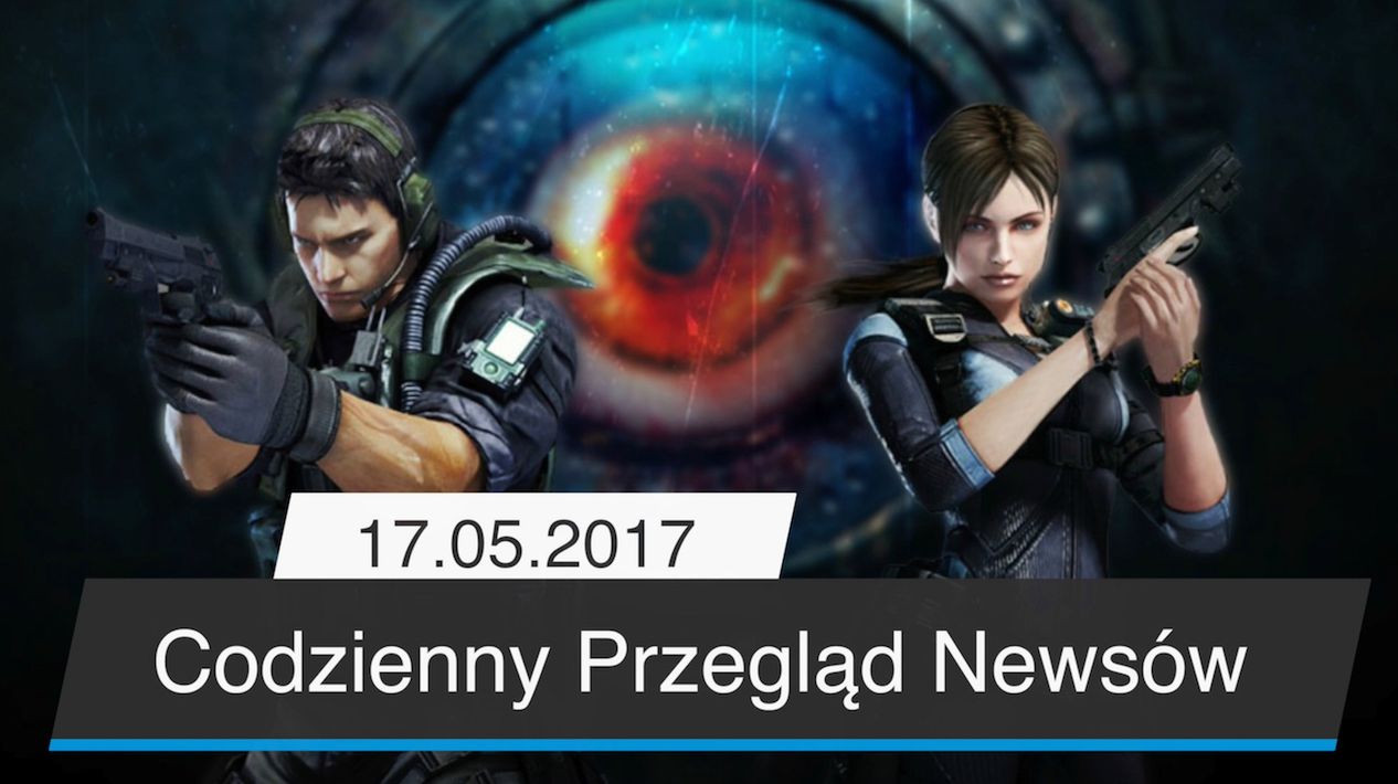 Codzienny Przegląd Newsów - 17.05.2017