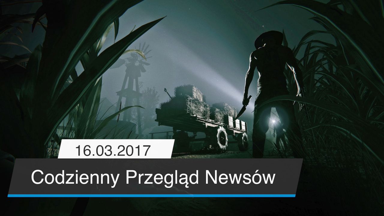 Codzienny Przegląd Newsów - 16.03.2017