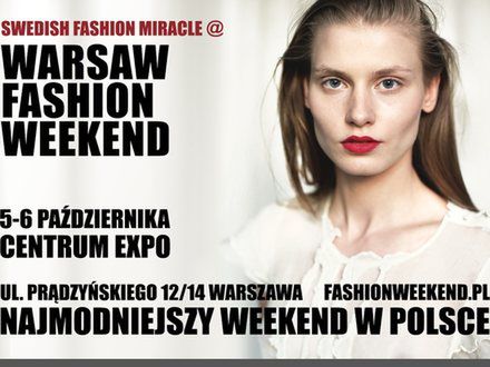 Najmodniejszy weekend w Polsce. Swedish Fashion Miracle @ WARSAW FASHION WEEKEND