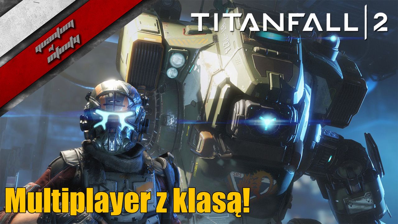 Titanfall 2 - Multiplayer z klasą!