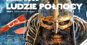 Ludzie północy: Saga anglosaska – krwawa lekcja historii bez przynudzania [RECENZJA]