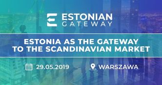 Jak budować biznes w Estonii? Wyjątkowa konferencja w Warszawie