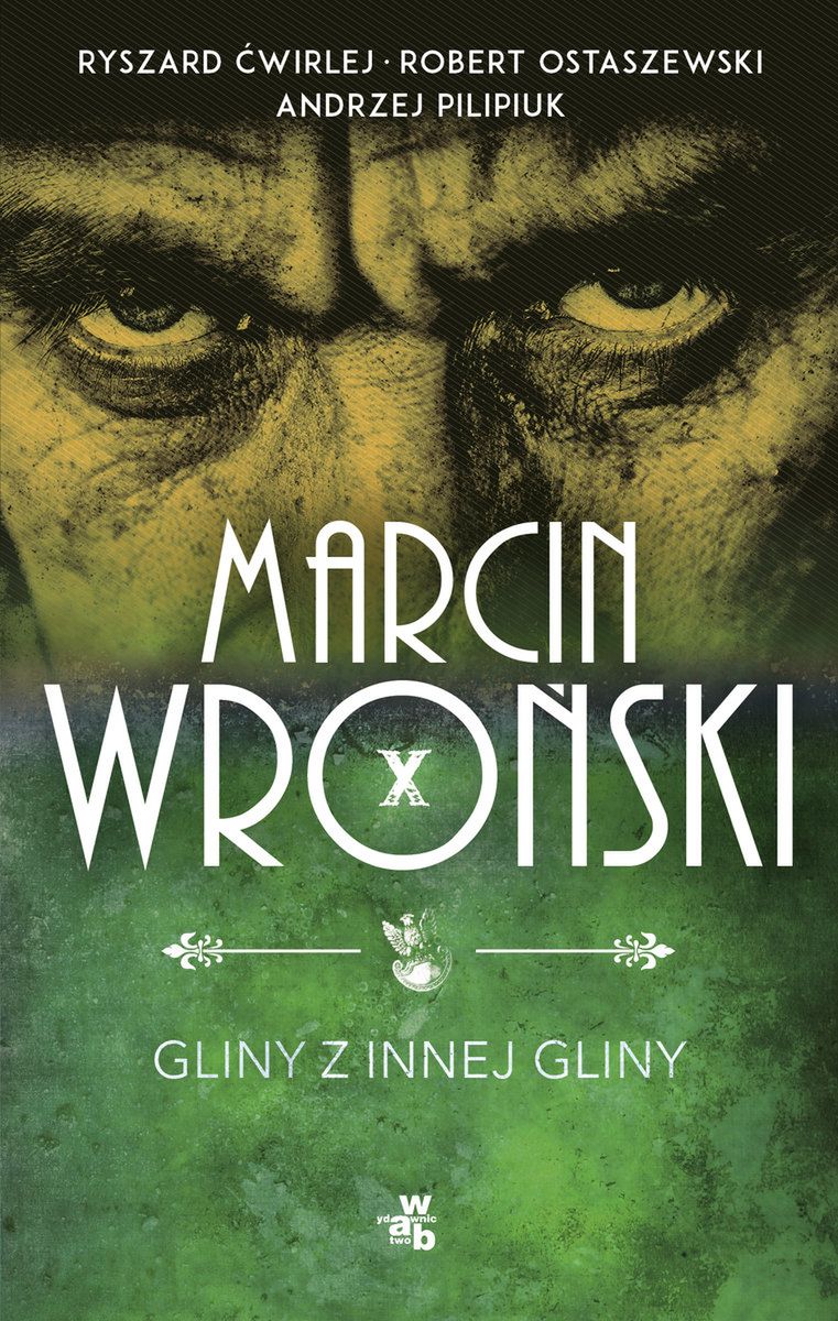 "Gliny z innej gliny" Marcin Wroński, wyd. W.A.B. 