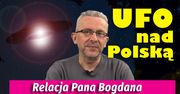 UFO nad Polską. Relacja p. Bogdana