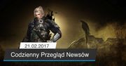 Codzienny Przegląd Newsów - 21.02.2017