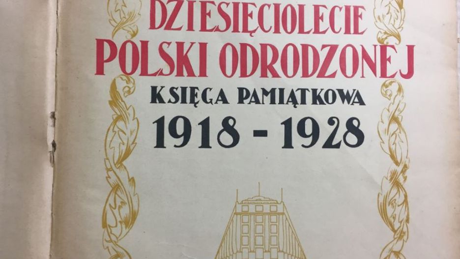 Polska w 10-lecie niepodległości. Przejrzeliśmy księgę pamiątkową