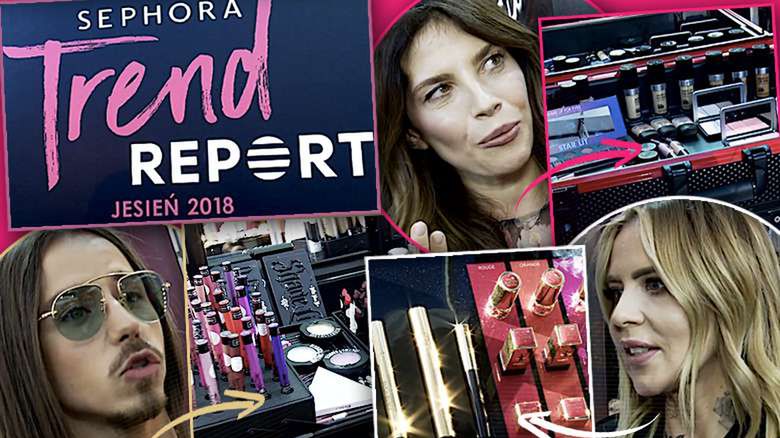 Sephora Trend Report 2018 relacja