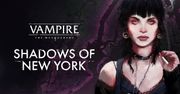 Vampire: The Masquerade – Shadows of New York z premierą w trzecim kwartale tego roku