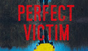 Idealna piękność, idealna żona, idealna ofiara. "Perfect Victim": drugi tom mrocznej serii