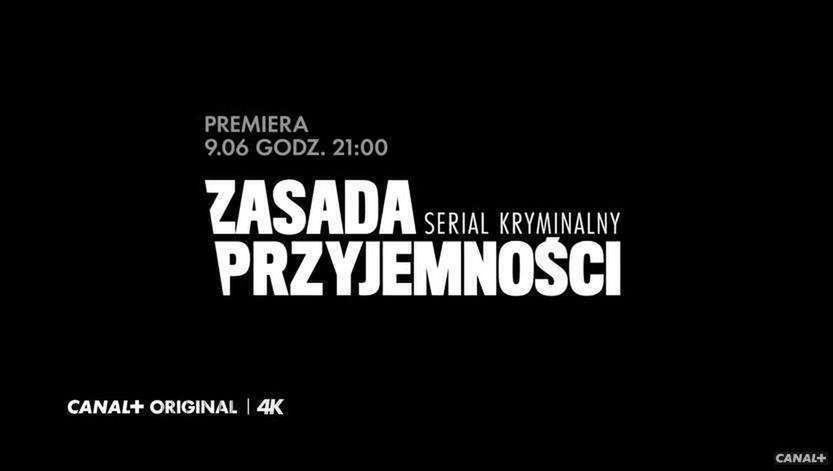 Zasady przyjemności nowy serial CANAL+