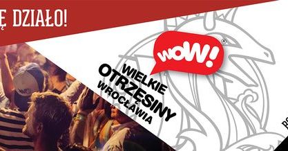 WOW! Wielkie Otrzęsiny® Wrocławia 2014 - będzie się działo
