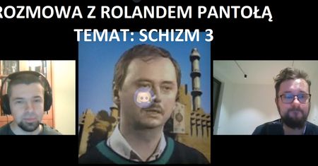 Rozmowa z Rolandem Pantołą o Schizm 3