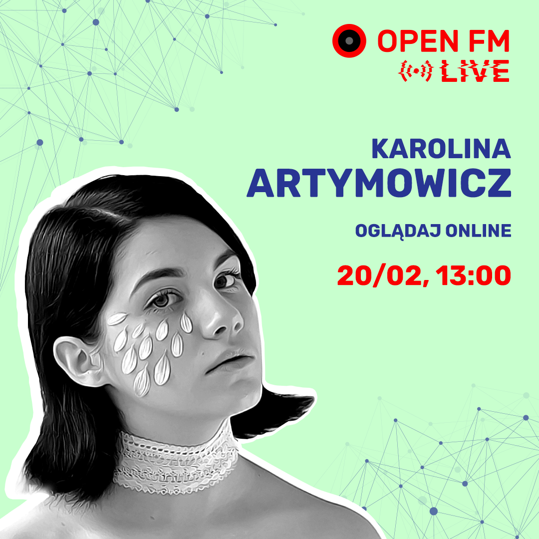 Open FM Live: Karolina Artymowicz