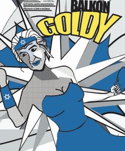 "BALKON GOLDY" - brawurowy monodram o żelaznej damie Izraela