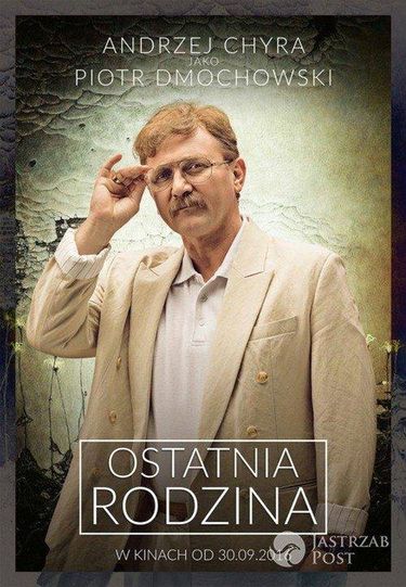 Plakat filmu "Ostatnia rodzina": Andrzej Chyra jako Piotr Dmochowski