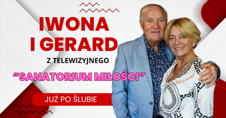 Iwona i Gerard z “Sanatorium Miłości”