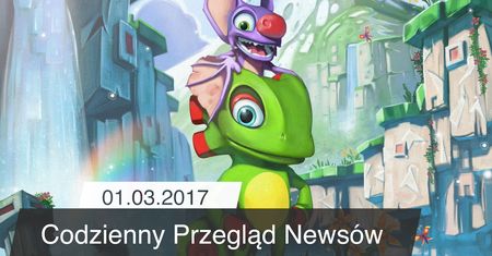 Codzienny Przegląd Newsów - 01.03.2017