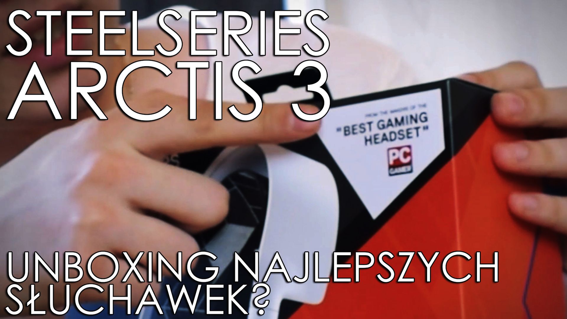 Unboxing słuchawek SteelSeries Arctis 3