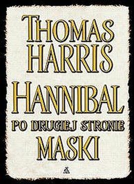 Hannibal po drugiej stronie maski - Tomas Harris