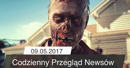Codzienny Przegląd Newsów - 09.05.2017