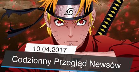 Codzienny Przegląd Newsów - 10.04.2017
