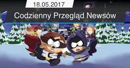 Codzienny Przegląd Newsów - 18.05.2017
