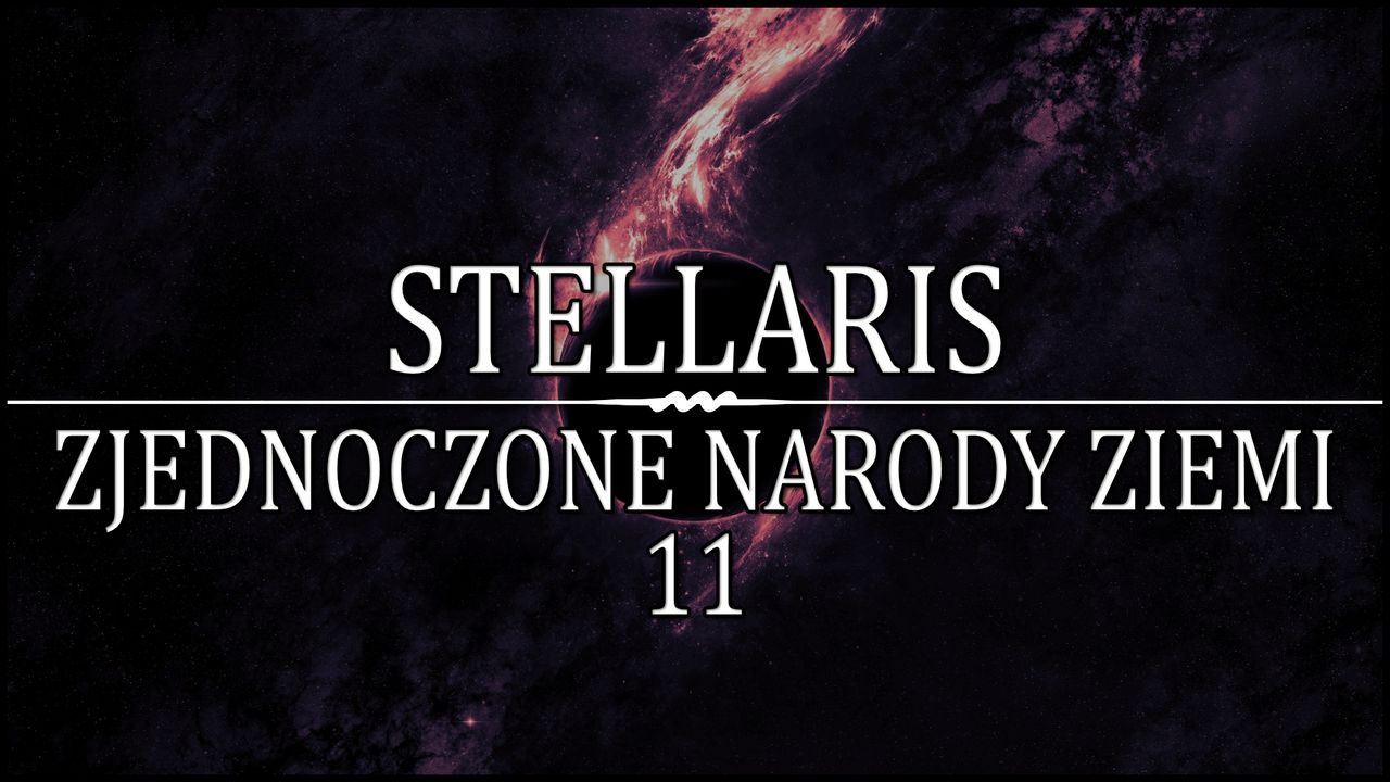 Stellaris - 11 - zachciało się człowiekowi kosmicznej wojaczki...