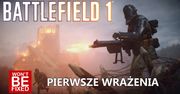 Battlefield 1 - Pierwsze wrażenia - Czy warto zagrać?