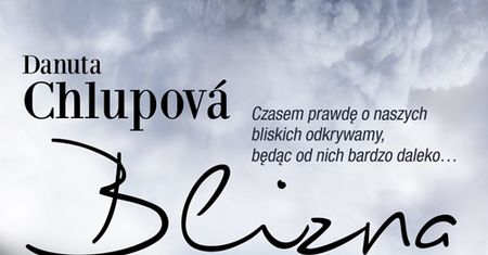 Przeczytaj fragment książki "Blizna" Danuty Chlupovej