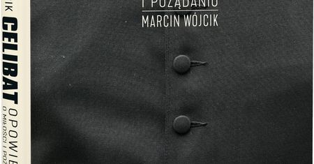 Seks księży. Duchowni opowiadają o swoich pragnieniach
